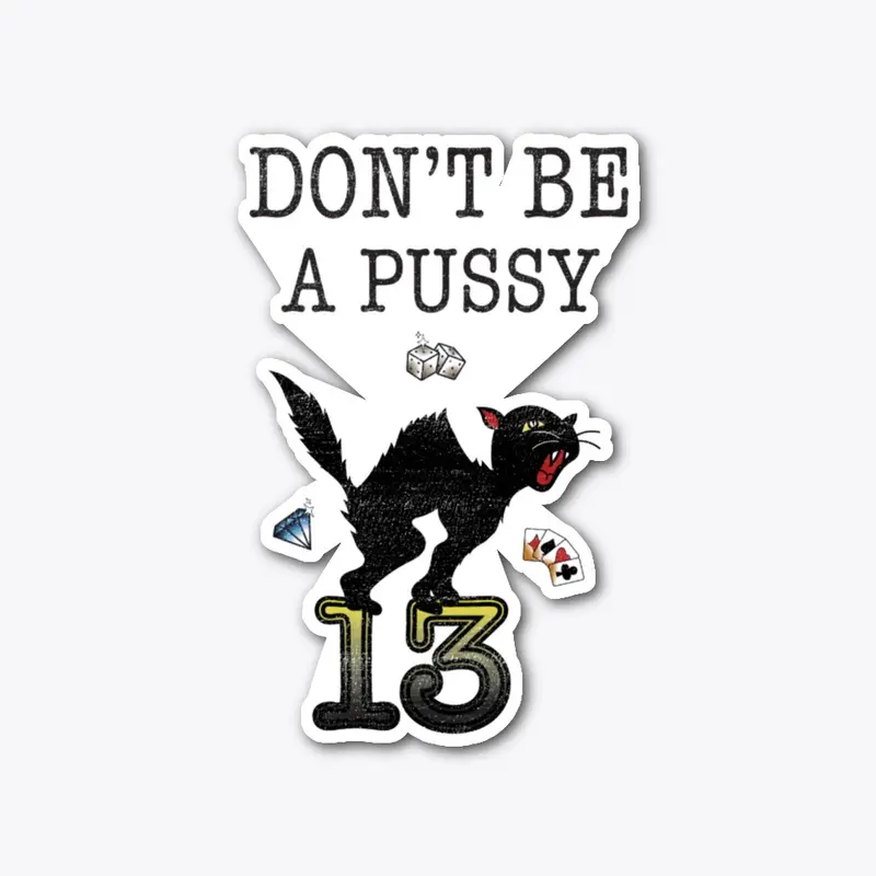 Don't be a p***y tattoo Sticker